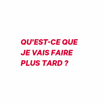 Faire plus tard